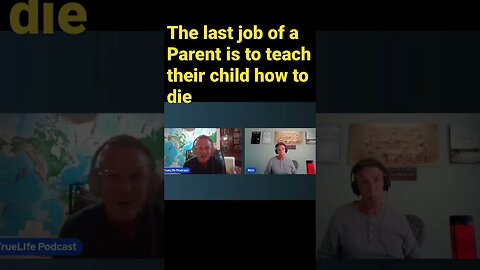 The Last job of a parent is to teach their child how to die…