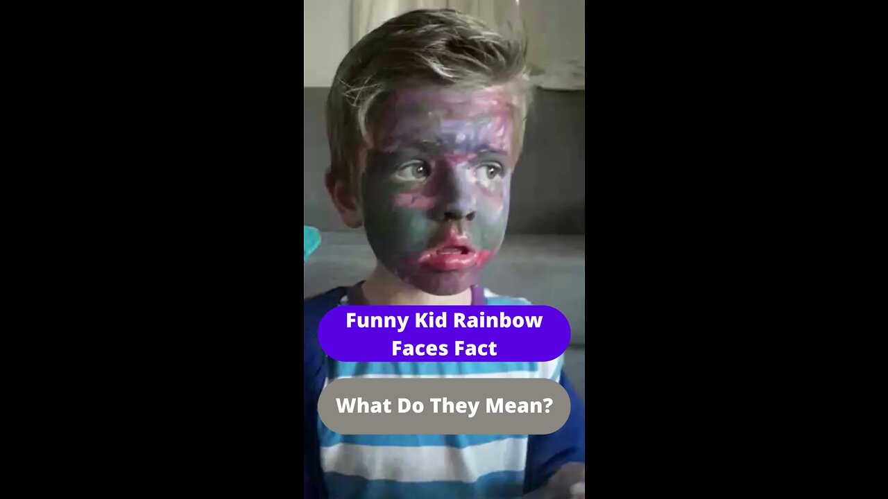 Funny Kid Rainbow Faces Fact- What Do They Mean?