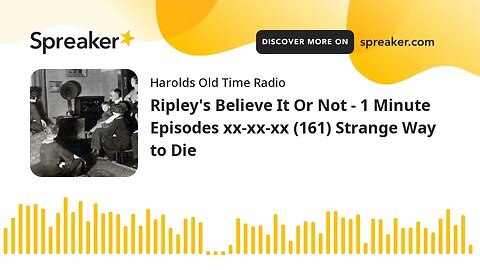 Ripley's Believe It Or Not - 1 Minute Episodes xx-xx-xx (161) Strange Way to Die