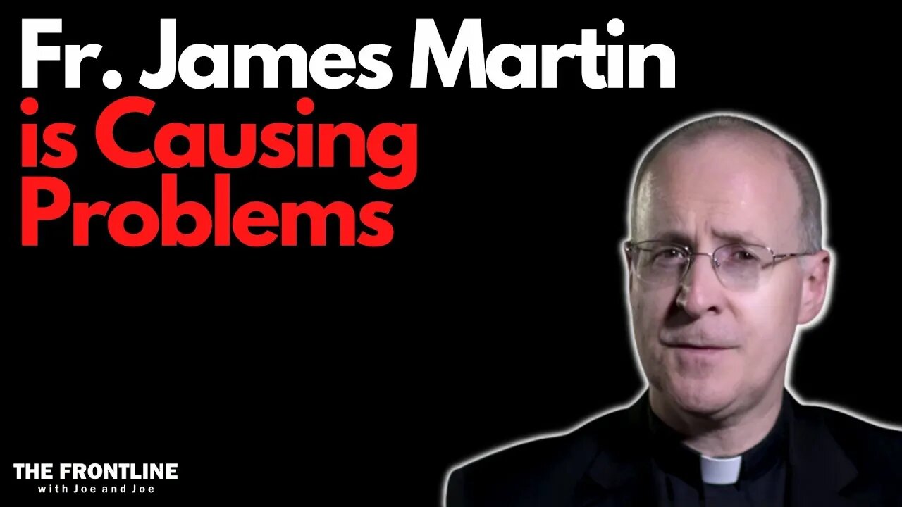 Fr. James Martin is Causing Problems, Confusion on Church Teaching!