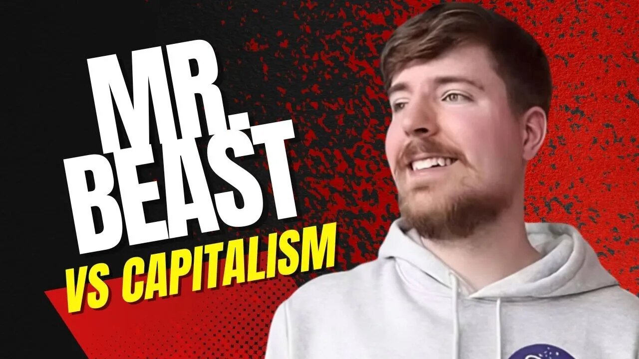 Does Mr. Beast Have the Solution to Capitalism?