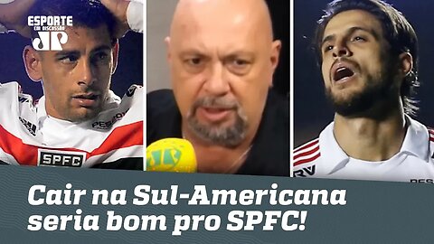 "Cair na Sul-Americana seria bom pro São Paulo!", polemiza Nilson