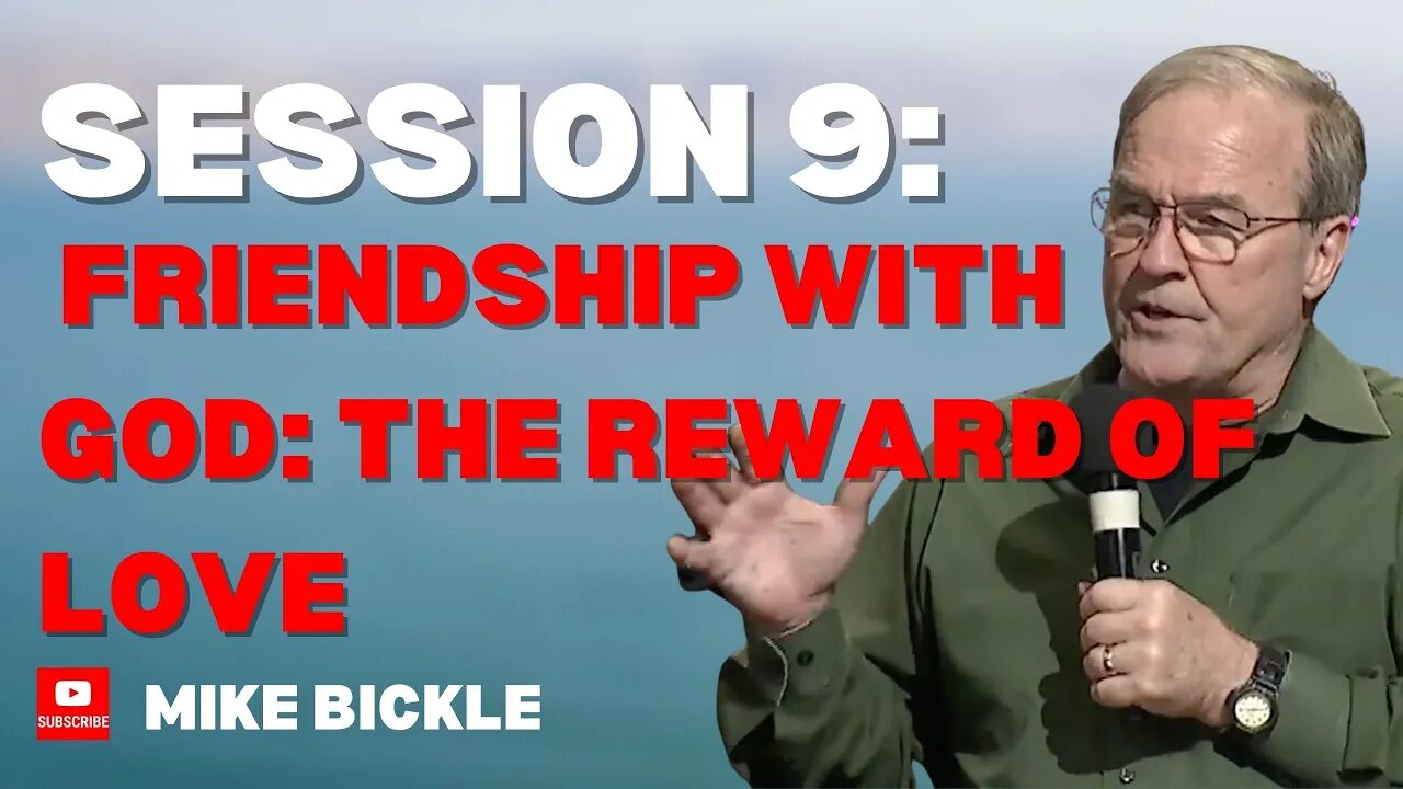 Session 9 Friendship with God: The Reward of Love