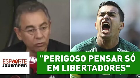 Flavio alerta Palmeiras: "perigoso pensar só em Libertadores"