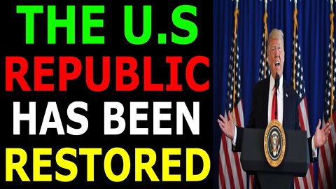THE U.S REPUBLIC HAS BEEN RESTORED