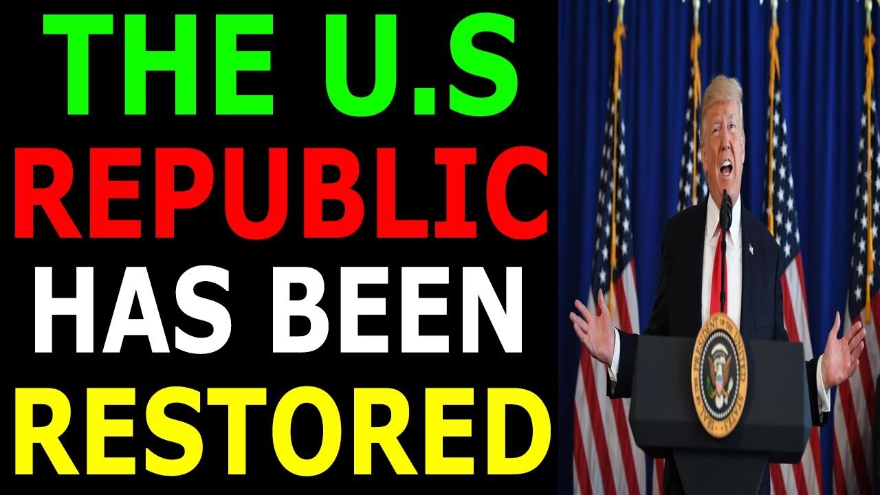 THE U.S REPUBLIC HAS BEEN RESTORED