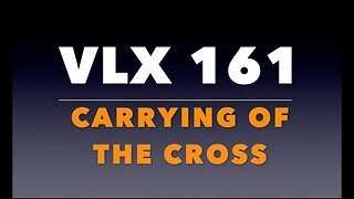 VLX 161: Mt 27:32-34. The Carrying of the Cross.