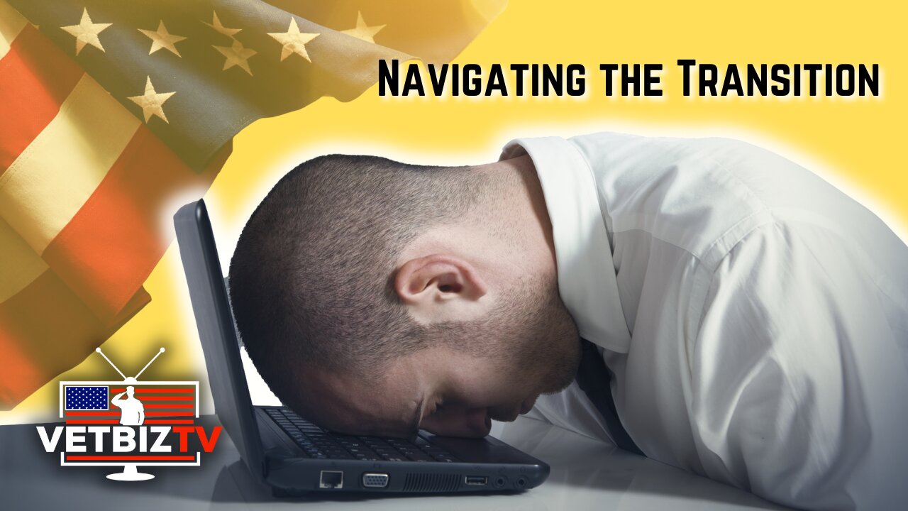 Military transition can be frustrating, you don't know what you don't know