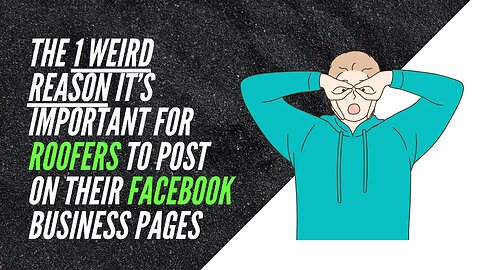 The 1 Weird Reason It’s Important for Roofers to Post on Their Facebook Business Pages