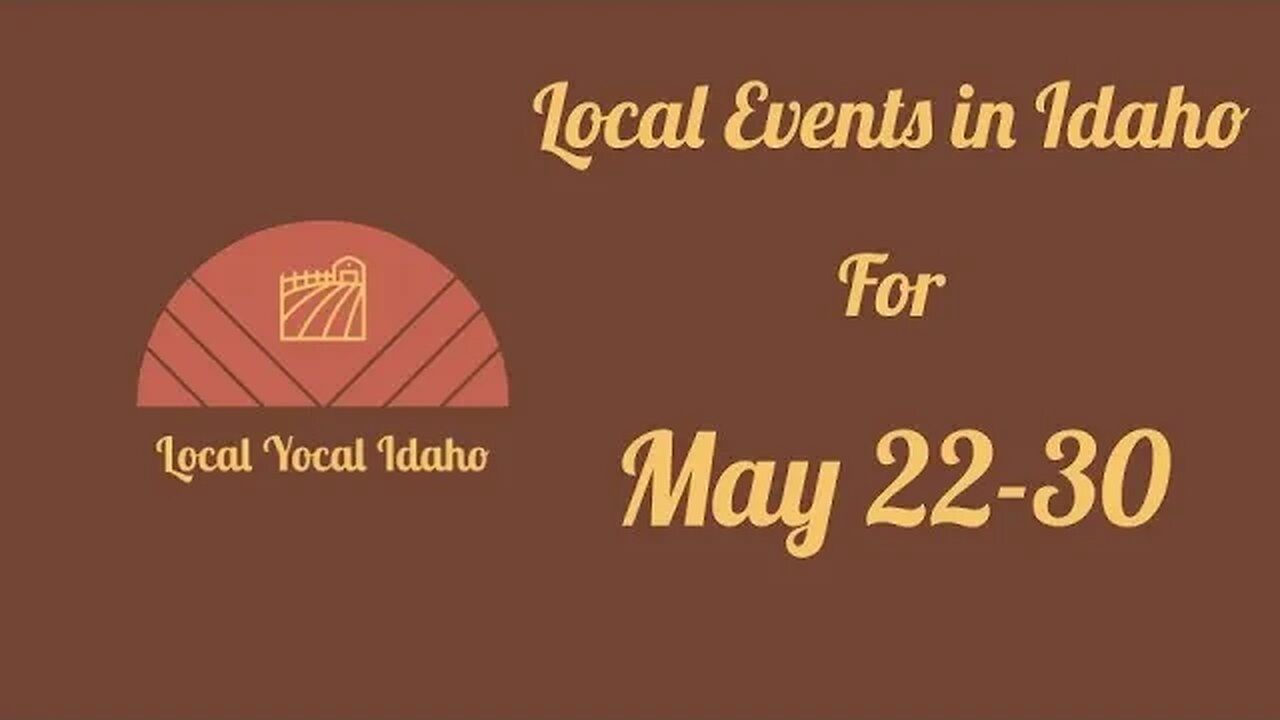 Event in Idaho for May 22-30