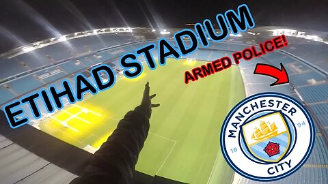 CLIMBING ETIHAD STADIUM *ARMED POLICE CAME*