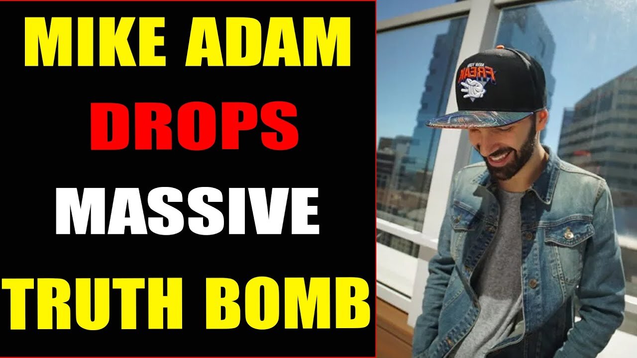 MIKE ADAM DROPS MASSIVE TRUTH BOMB - TRUMP NEWS