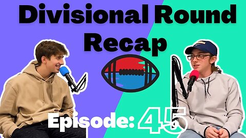 E45: The Divisional Round Recap