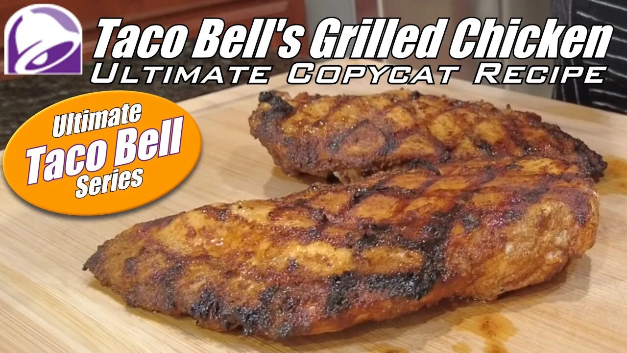 Making Taco Bell's Grilled Chicken | My Ultimate Copycat Recipe