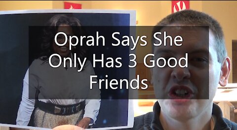 Oprah Says She Only Has 3 Good Friends