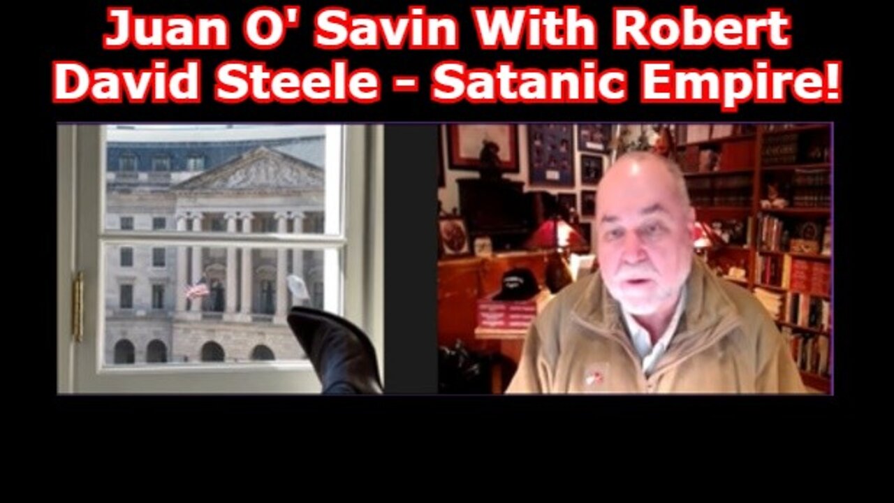 Juan O' Savin With Robert David Steele - Satanic Empire! (Must See Video!)