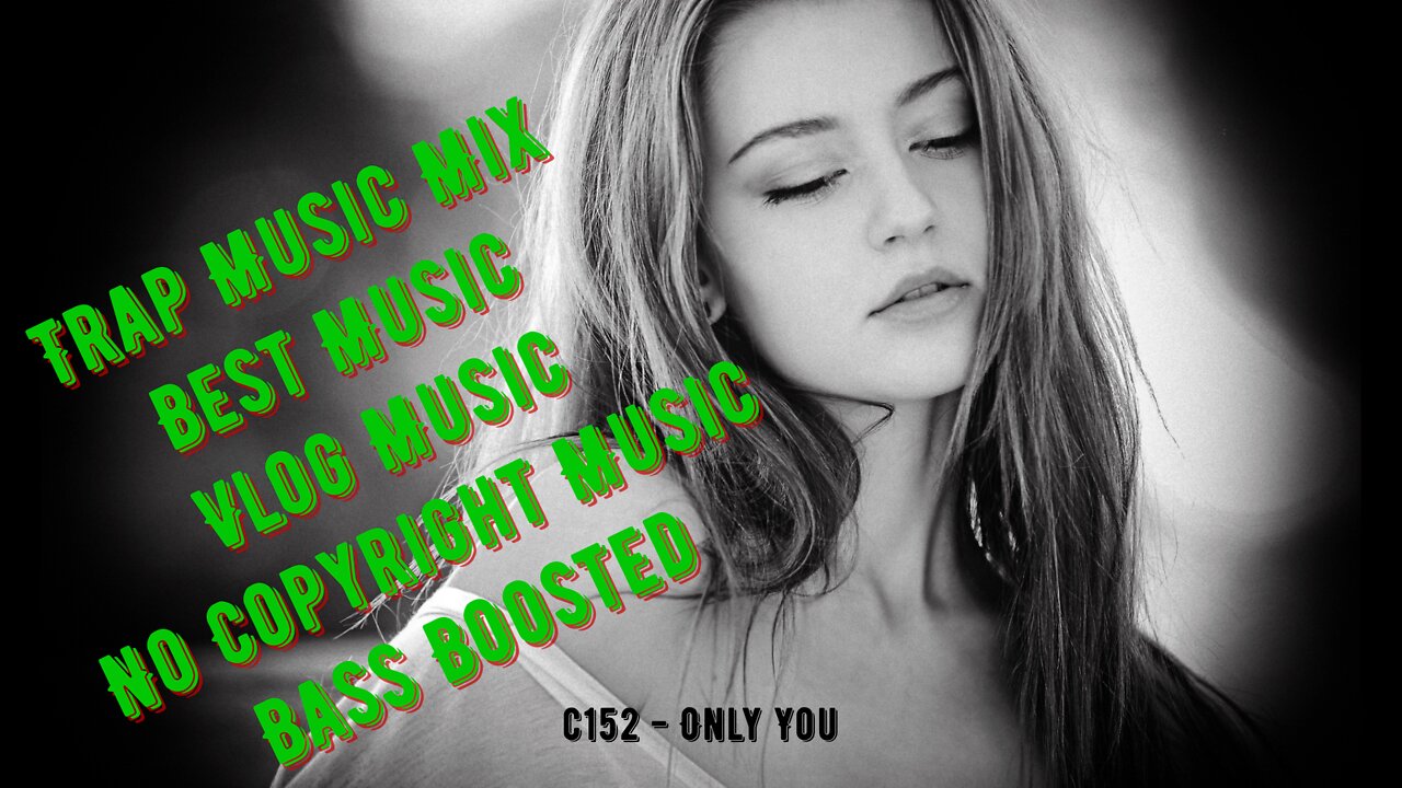 c152 - Only You / Trap Music Mix Remix 2022 / Vlog Music / No Copyright Music / Background Music