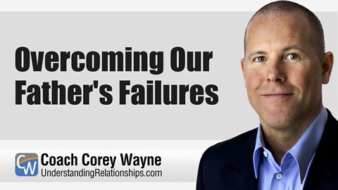 Overcoming Our Father's Failures