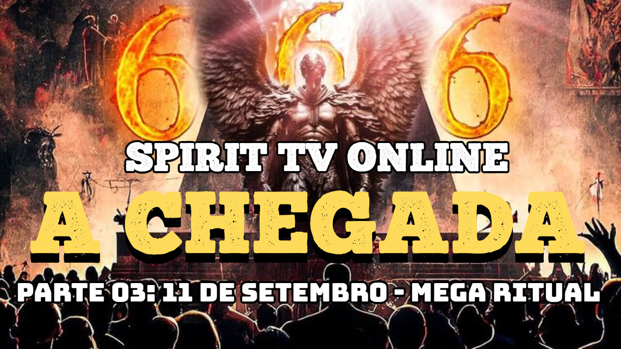 A Chegada - Parte 03: 11 de Setembro - Mega Ritual