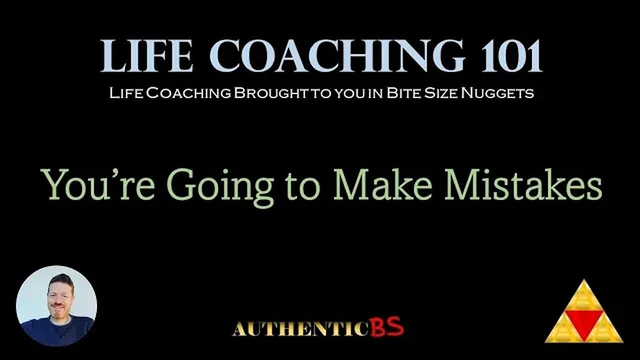 Life Coaching 101 - You're Going to Make Mistakes