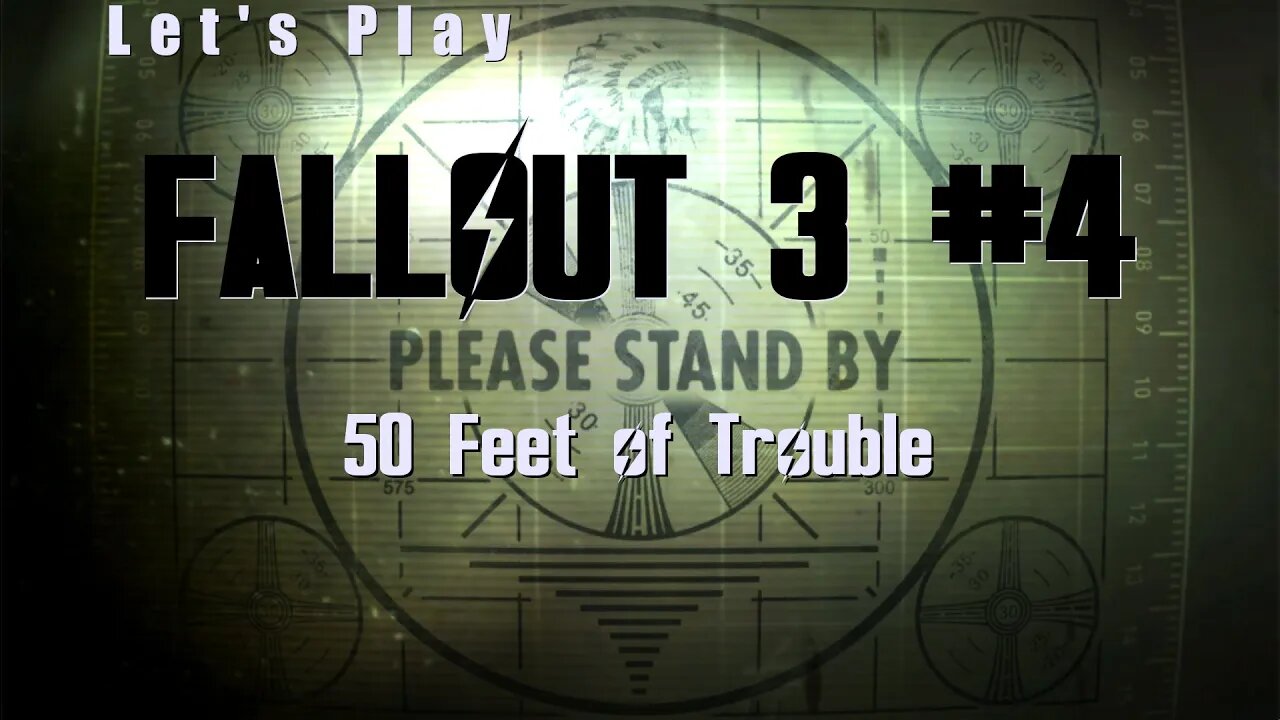 Let's Play Fallout 3: 50 Feet of Trouble (#4)