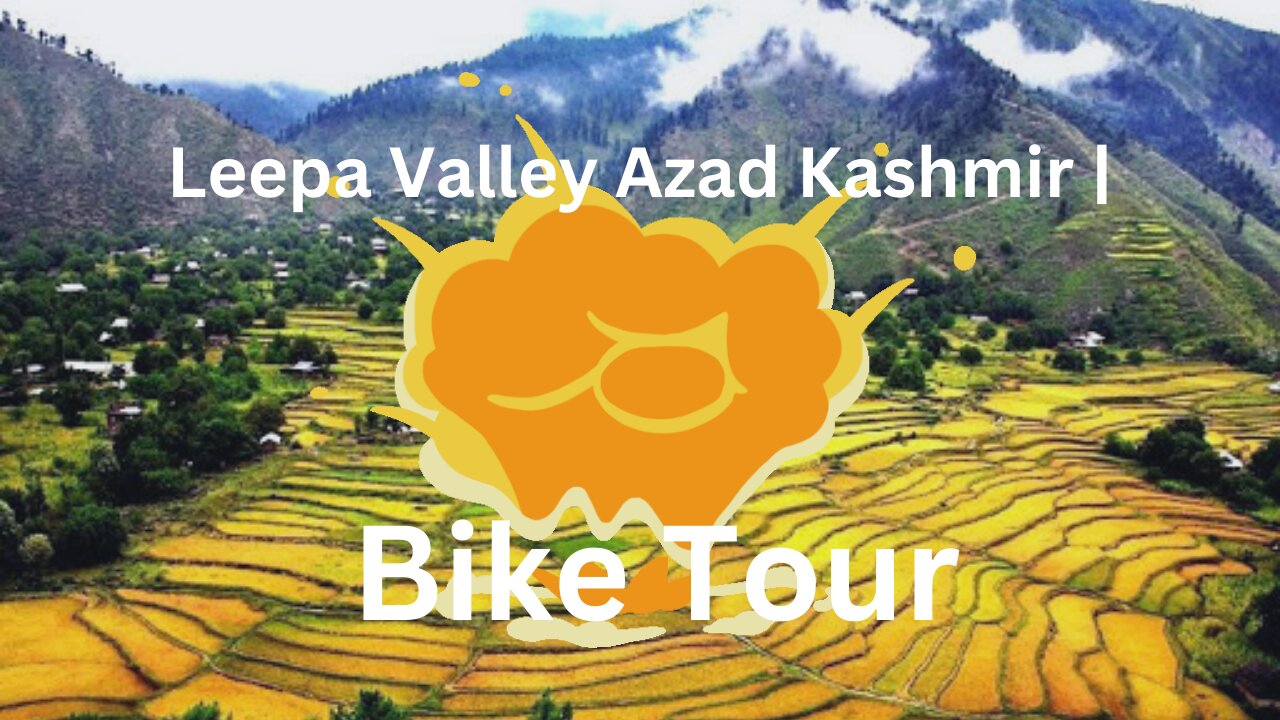 Leepa Valley Azad Kashmir | Bike Tour