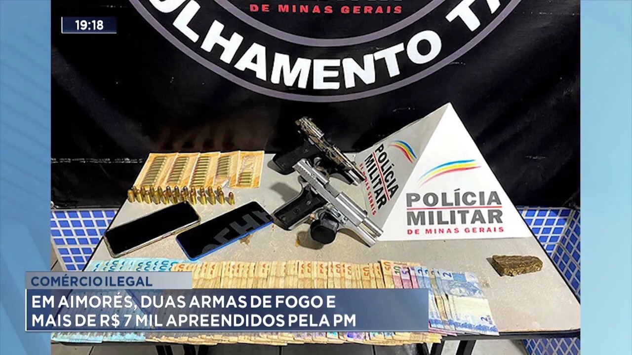 Comércio Ilegal: Em Aimorés, Duas Armas de Fogo e mais de R$ 7 Mil Apreendidos pela PM.