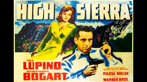 HIGH SIERRA 1941 Robbery Goes Bad & Gang Hides Out in a Sierra Mountain Lodge FULL MOVIE in HD