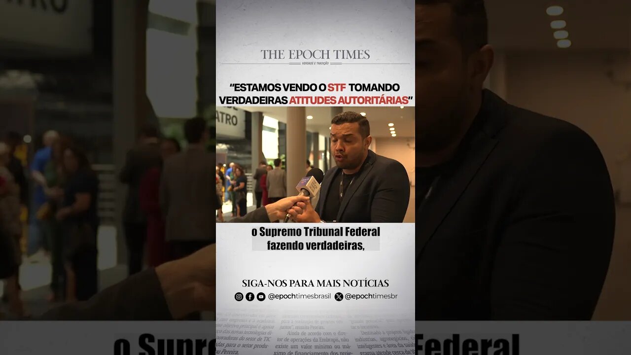 "Estamos vendo o STF tomando verdadeiras atitudes autoritárias"