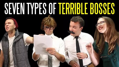 Seven Types of TERRIBLE BOSSES