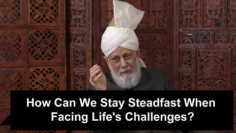 How Can We Stay Steadfast When Facing Life's Challenges?