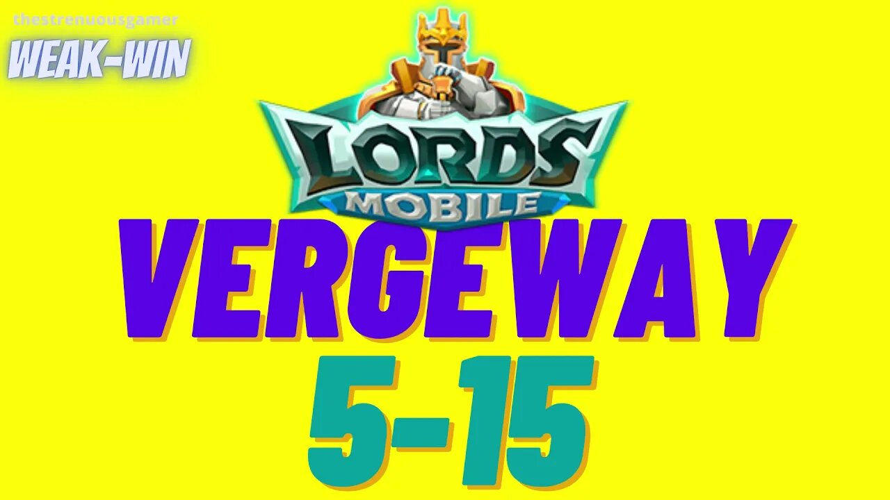 Lords Mobile: WEAK-WIN Vergeway 5-15