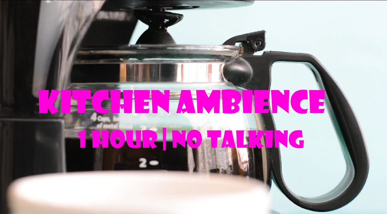 1 HOUR OF KITCHEN AMBIENT SOUNDS | NO TALKING