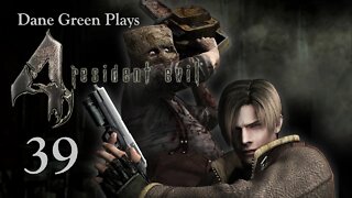 Dane Green Plays Resident Evil 4 Part 39