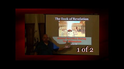 Animal Sacrifice In The Millennium (Revelation 20) 1 of 2