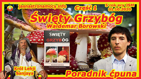 Święty Grzybóg Waldemar Borowski - Poradnik ćpuna - część 1