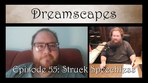 Dreamscapes Episode 55: Struck Speechless