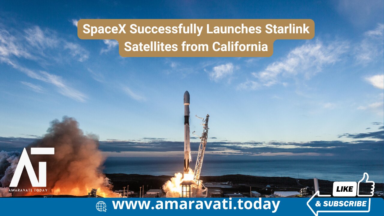 SpaceX Successfully Launches Starlink Satellites from California | Amaravati Today