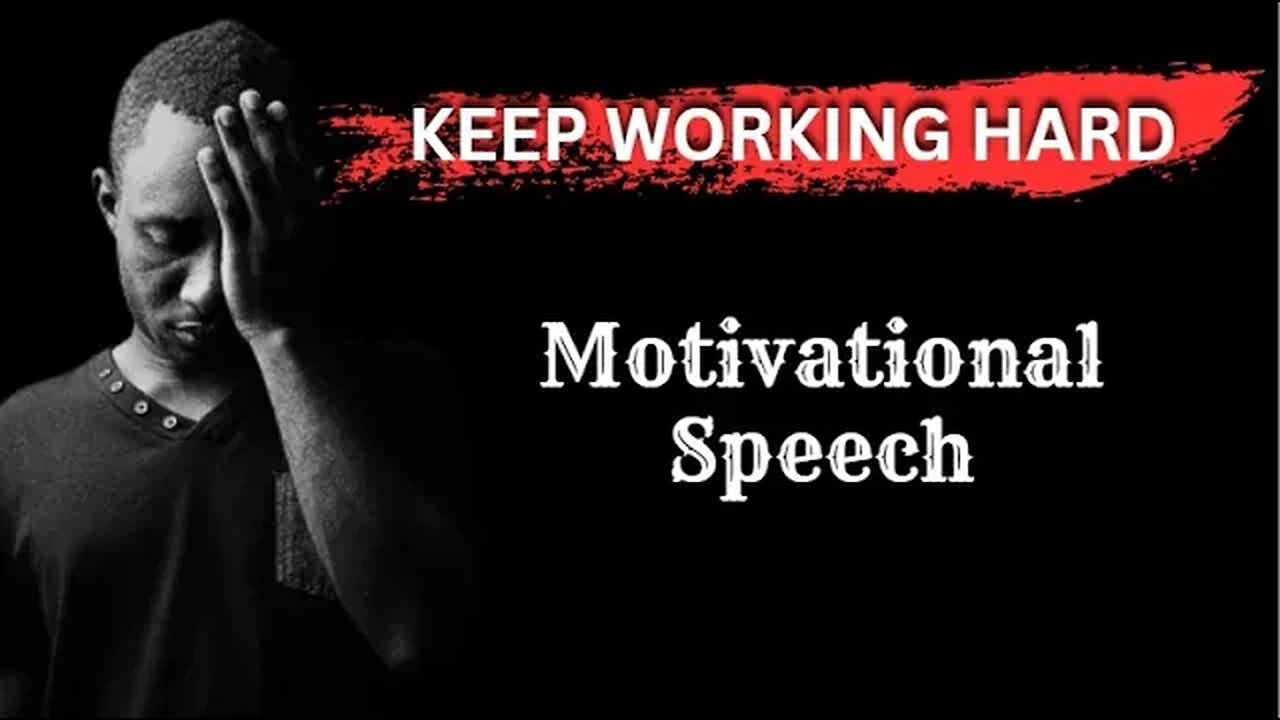 KEEP WORKING HARD-Motivational Speech