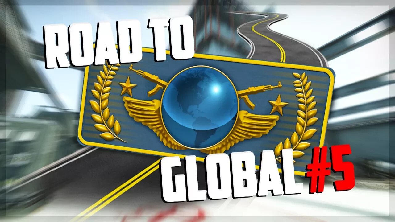 Road to Global Elite #5 - CS:GO