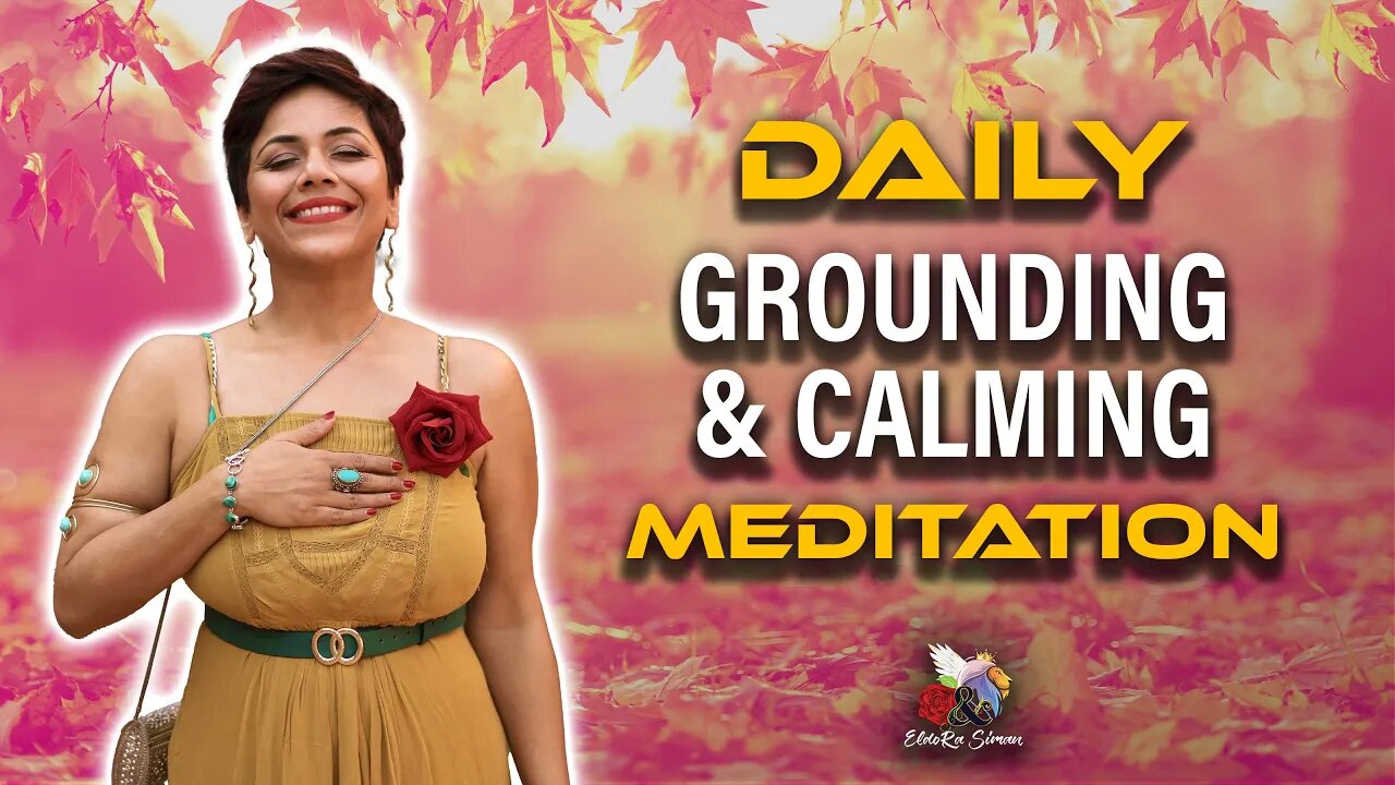 Daily GROUNDING & CALMING Meditation