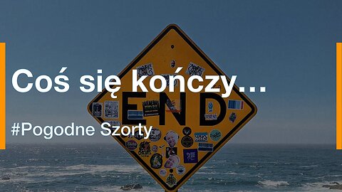 Coś się kończy... | Pogodne Szorty #63