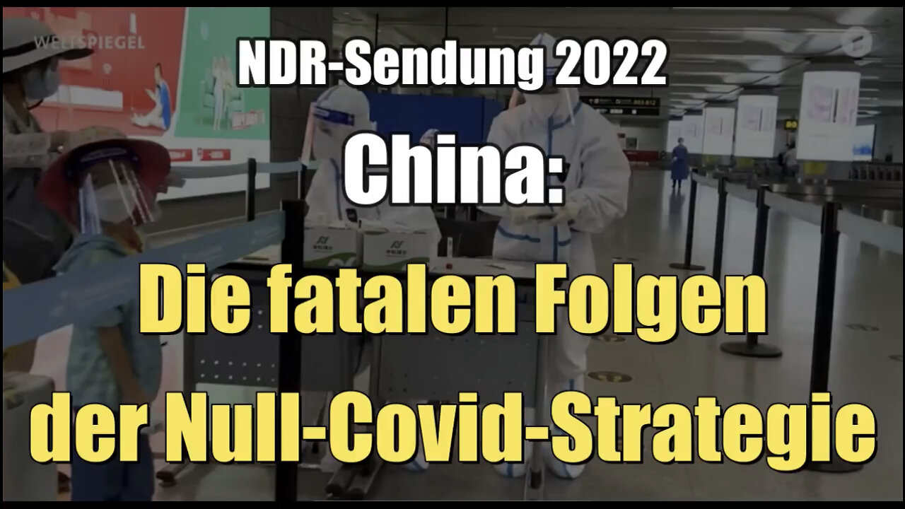 China: Die fatalen Folgen der Null-Covid-Strategie (NDR I Weltbilder I 21.06.2022)