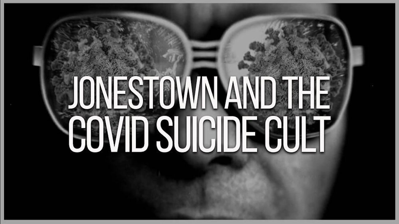 Jonestown And The Covid Suicide Cult!