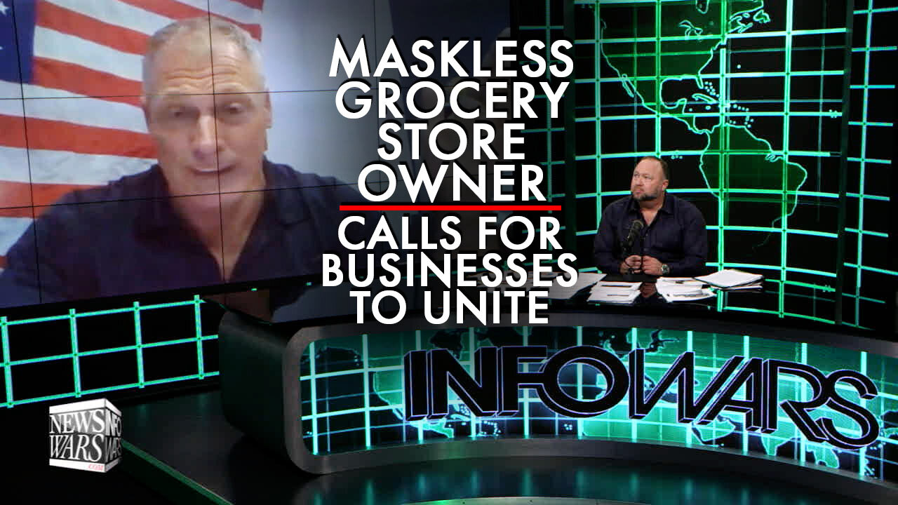 Maskless Grocery Store Owner Calls for Businesses to Unite Live with Alex Jones