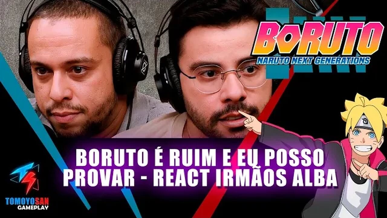 BORUTO É RUIM E NÓS LISTAMOS OS MOTIVOS - REACT DO CANAL @IrmaosAlba