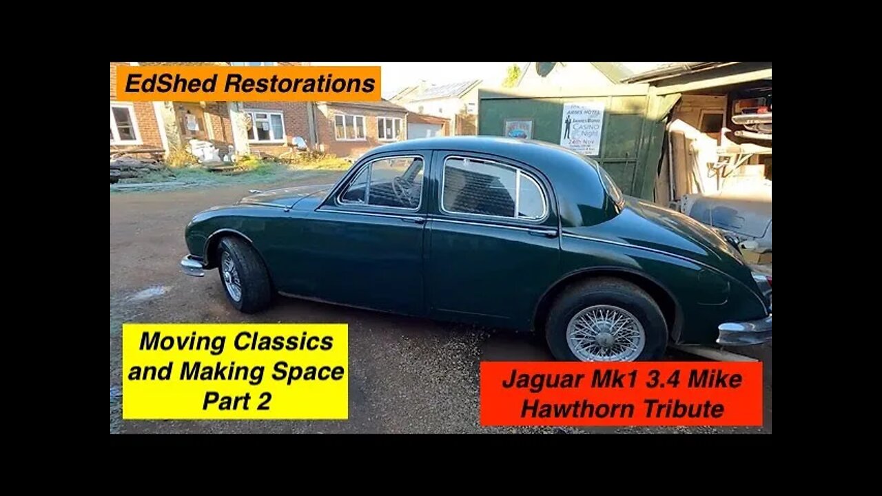 Jaguar Mk1 3.4 Hawthorn tribute changes shed, Moving Classics and Making Space at the EdShed Part 2