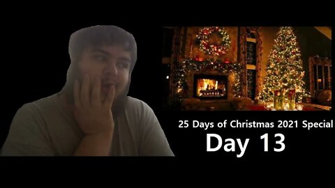 25 Days of Christmas 2021 Special (Day 13)