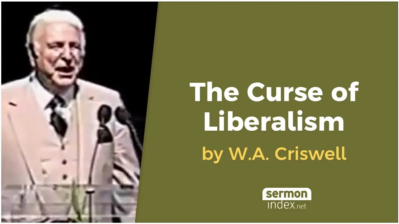 The Curse of Liberalism by W.A. Criswell