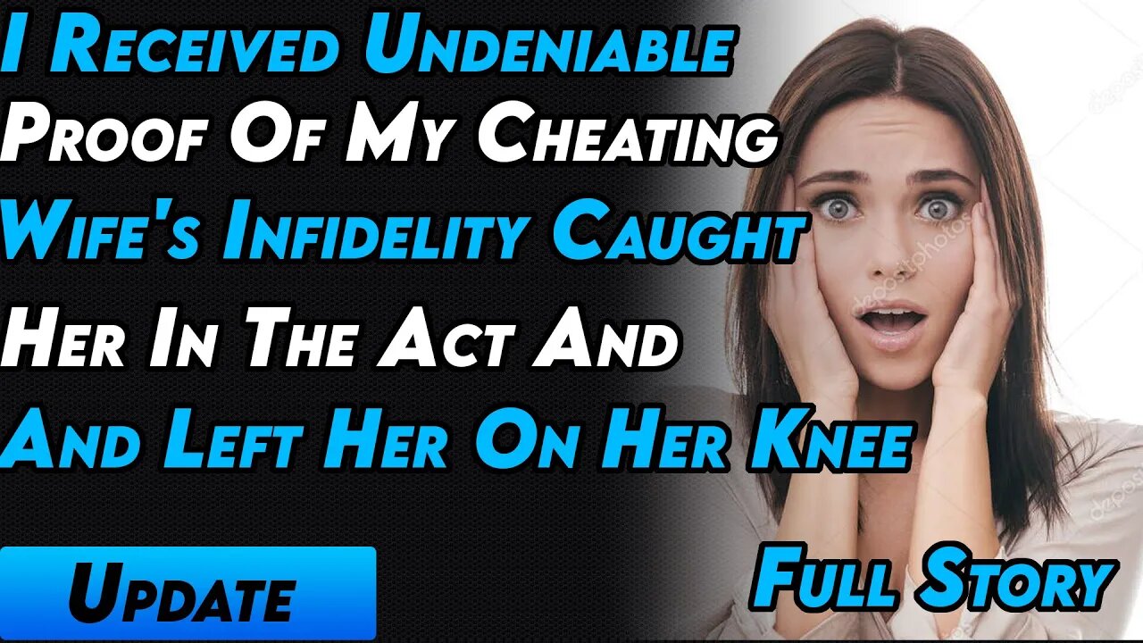 I Received Undeniable Proof Of My Cheating Wife's Infidelity Caught Her In The Act And Left Her